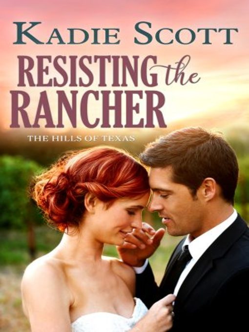 Title details for Resisting the Rancher by Kadie Scott - Wait list